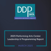 2025 Performing Arts Center Leadership & Programming Report